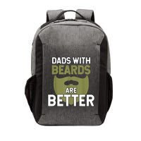 Dads With Beards Are Better Fathers Day Funny Dad Vector Backpack