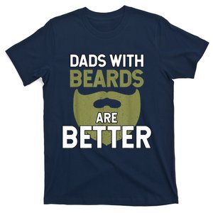 Dads With Beards Are Better Fathers Day Funny Dad T-Shirt