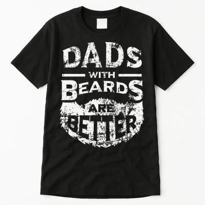 Dads With Beards Are Better Distressed Tall T-Shirt