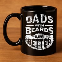 Dads With Beards Are Better Distressed 11oz C Handle Ceramic Mug
