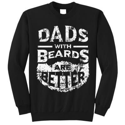 Dads With Beards Are Better Distressed Tall Sweatshirt