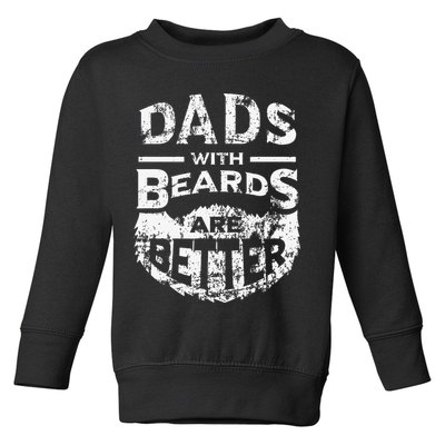 Dads With Beards Are Better Distressed Toddler Sweatshirt