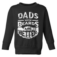 Dads With Beards Are Better Distressed Toddler Sweatshirt