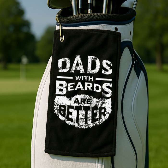 Dads With Beards Are Better Distressed Golf Towel