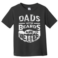 Dads With Beards Are Better Distressed Toddler T-Shirt