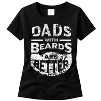 Dads With Beards Are Better Distressed Womens T-Shirt