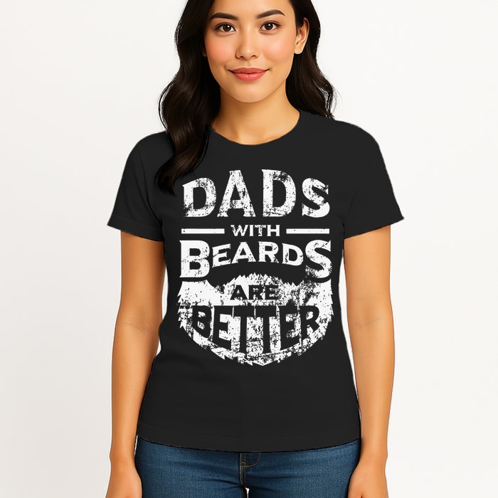 Dads With Beards Are Better Distressed Womens T-Shirt