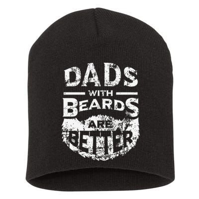 Dads With Beards Are Better Distressed Short Acrylic Beanie