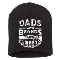 Dads With Beards Are Better Distressed Short Acrylic Beanie