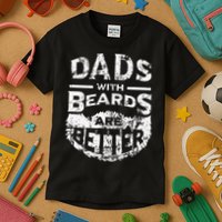Dads With Beards Are Better Distressed Kids T-Shirt
