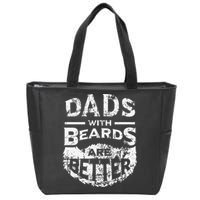 Dads With Beards Are Better Distressed Zip Tote Bag