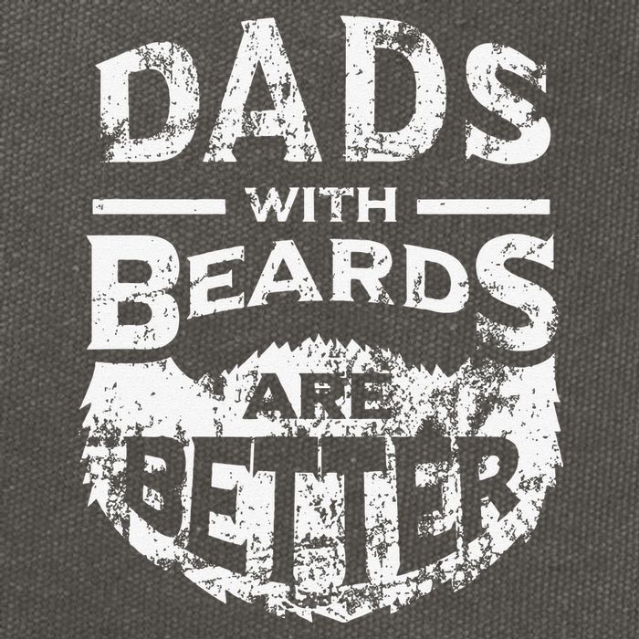 Dads With Beards Are Better Distressed Cotton Canvas Backpack