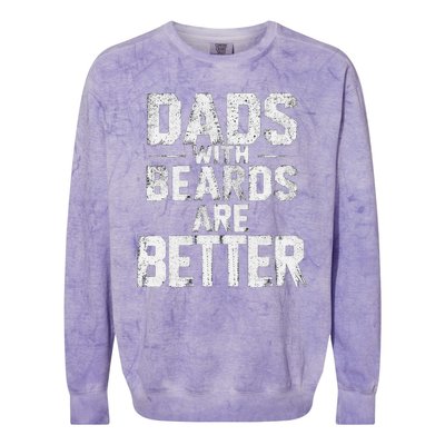 Dads With Beards Are Better Funny FatherS Day Design Colorblast Crewneck Sweatshirt