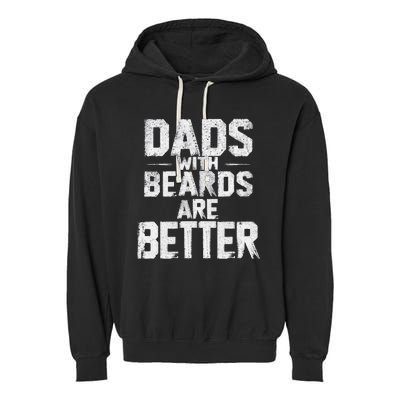 Dads With Beards Are Better Funny FatherS Day Design Garment-Dyed Fleece Hoodie