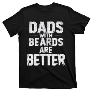 Dads With Beards Are Better Funny FatherS Day Design T-Shirt