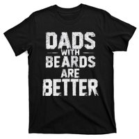 Dads With Beards Are Better Funny FatherS Day Design T-Shirt