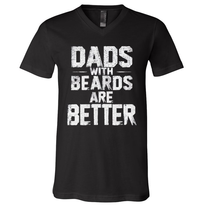 Dads With Beards Are Better Funny FatherS Day Design V-Neck T-Shirt