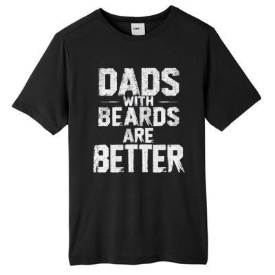 Dads With Beards Are Better Funny FatherS Day Design Tall Fusion ChromaSoft Performance T-Shirt