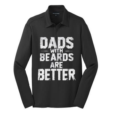 Dads With Beards Are Better Funny FatherS Day Design Silk Touch Performance Long Sleeve Polo