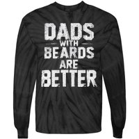 Dads With Beards Are Better Funny FatherS Day Design Tie-Dye Long Sleeve Shirt