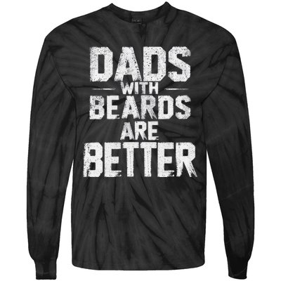 Dads With Beards Are Better Funny FatherS Day Design Tie-Dye Long Sleeve Shirt