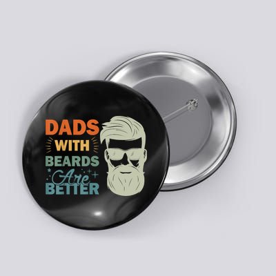 Dads With Beards Are Better Vintage Funny Fathers Day Joke Button