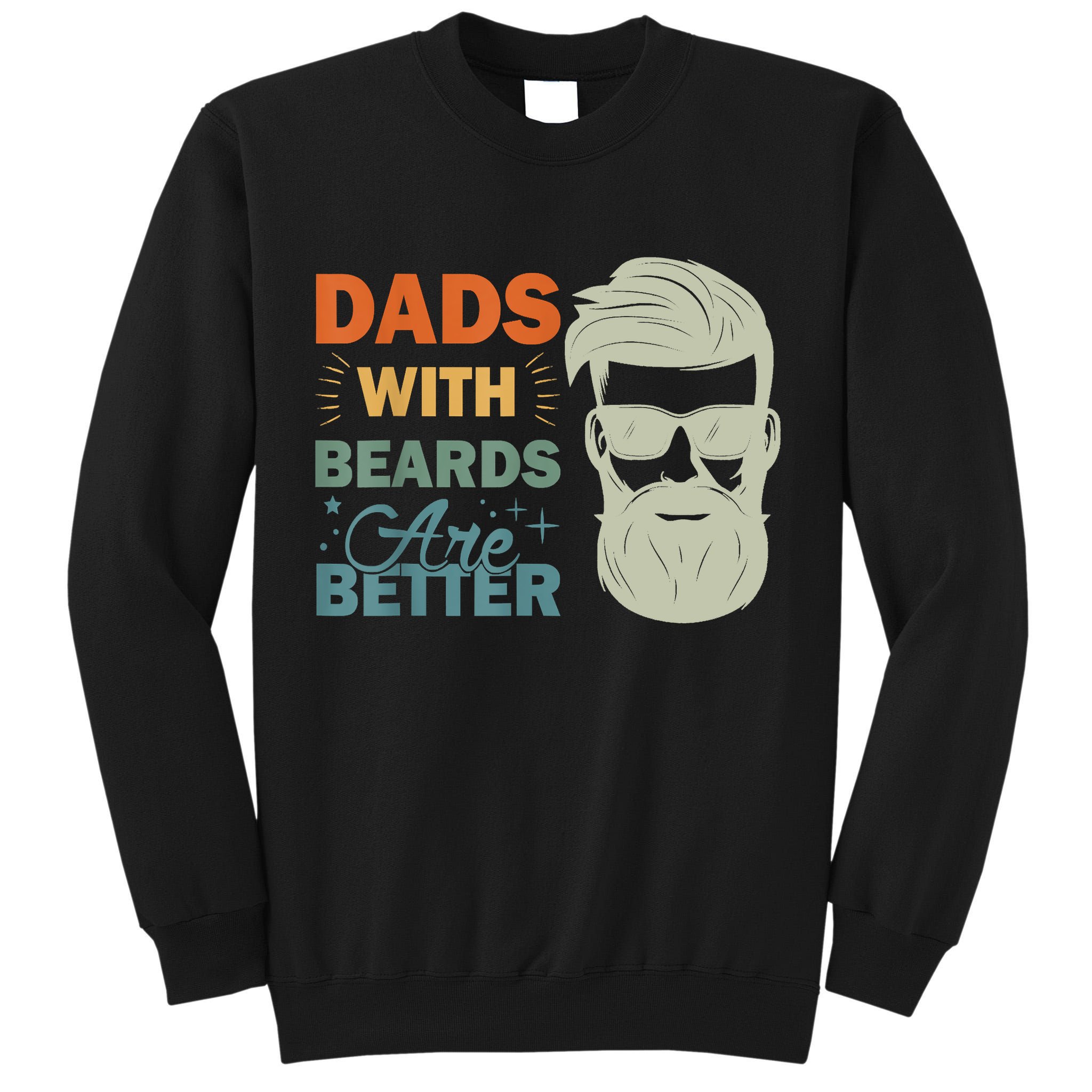Dads With Beards Are Better Vintage Funny Fathers Day Joke Tall Sweatshirt