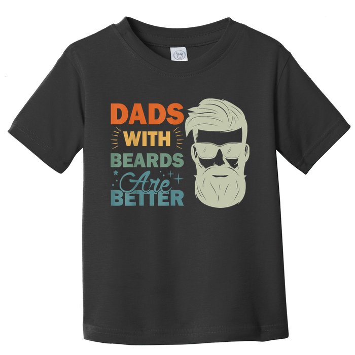 Dads With Beards Are Better Vintage Funny Fathers Day Joke Toddler T-Shirt