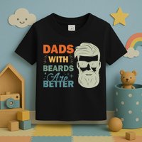 Dads With Beards Are Better Vintage Funny Fathers Day Joke Toddler T-Shirt