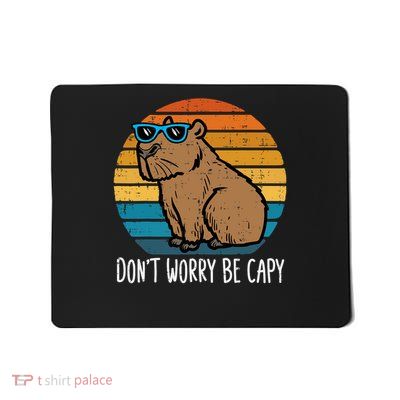 Dont Worry Be Capy Capybara Retro Men Boys Kids Youth Women Mousepad