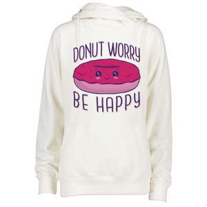 Donut Worry Be Happy Cute Gift Womens Funnel Neck Pullover Hood