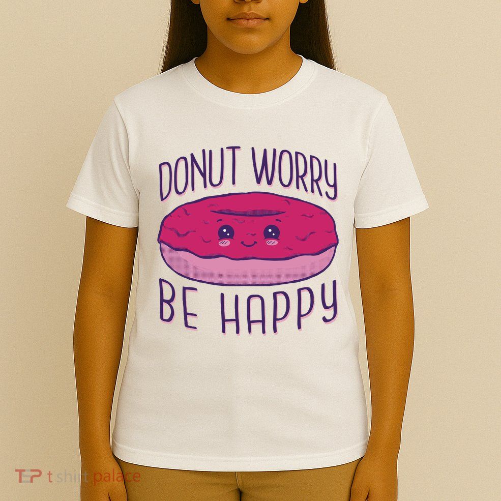 Donut Worry Be Happy Cute Gift T-Shirt