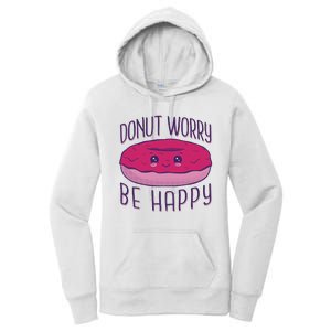 Donut Worry Be Happy Cute Gift Women's Pullover Hoodie