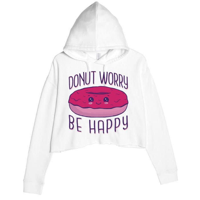 Donut Worry Be Happy Cute Gift Crop Fleece Hoodie