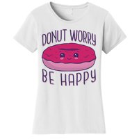 Donut Worry Be Happy Cute Gift Women's T-Shirt