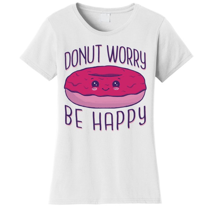 Donut Worry Be Happy Cute Gift Women's T-Shirt