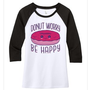 Donut Worry Be Happy Cute Gift Women's Tri-Blend 3/4-Sleeve Raglan Shirt