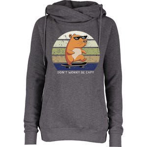 Dont Worry Be Capy Capybara Womens Funnel Neck Pullover Hood