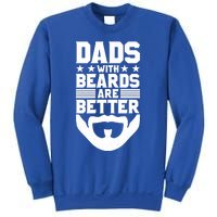 Dads With Beards Are Better Bearded Hipster Full Beard Gift Sweatshirt