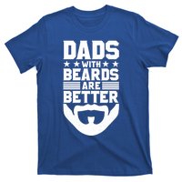 Dads With Beards Are Better Bearded Hipster Full Beard Gift T-Shirt