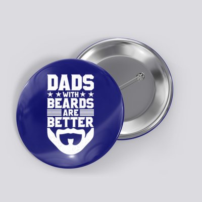 Dads With Beards Are Better Bearded Hipster Full Beard Gift Button