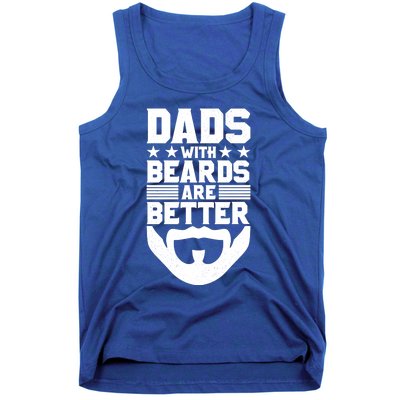 Dads With Beards Are Better Bearded Hipster Full Beard Gift Tank Top