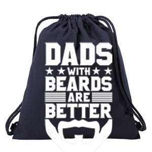 Dads With Beards Are Better Bearded Hipster Full Beard Gift Drawstring Bag