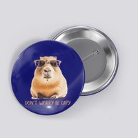 DonT Worry Be Capy Capybara Button