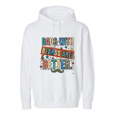 Dads With Beards Are Better Garment-Dyed Fleece Hoodie