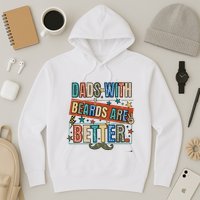 Dads With Beards Are Better Hoodie