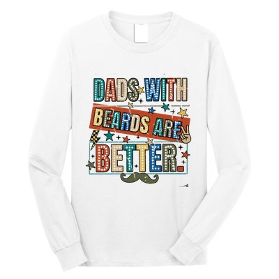 Dads With Beards Are Better Long Sleeve Shirt