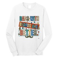 Dads With Beards Are Better Long Sleeve Shirt