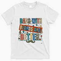 Dads With Beards Are Better T-Shirt