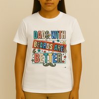 Dads With Beards Are Better T-Shirt